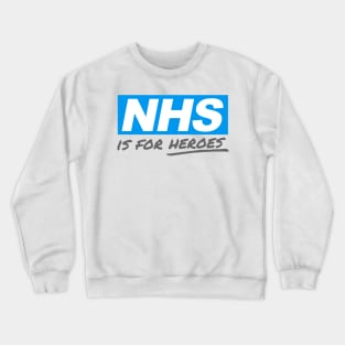 NHS is for HEROES Crewneck Sweatshirt
